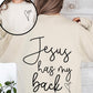 Jesus Has My Back, Religious, Christian, Bible, Faith Sweatshirt