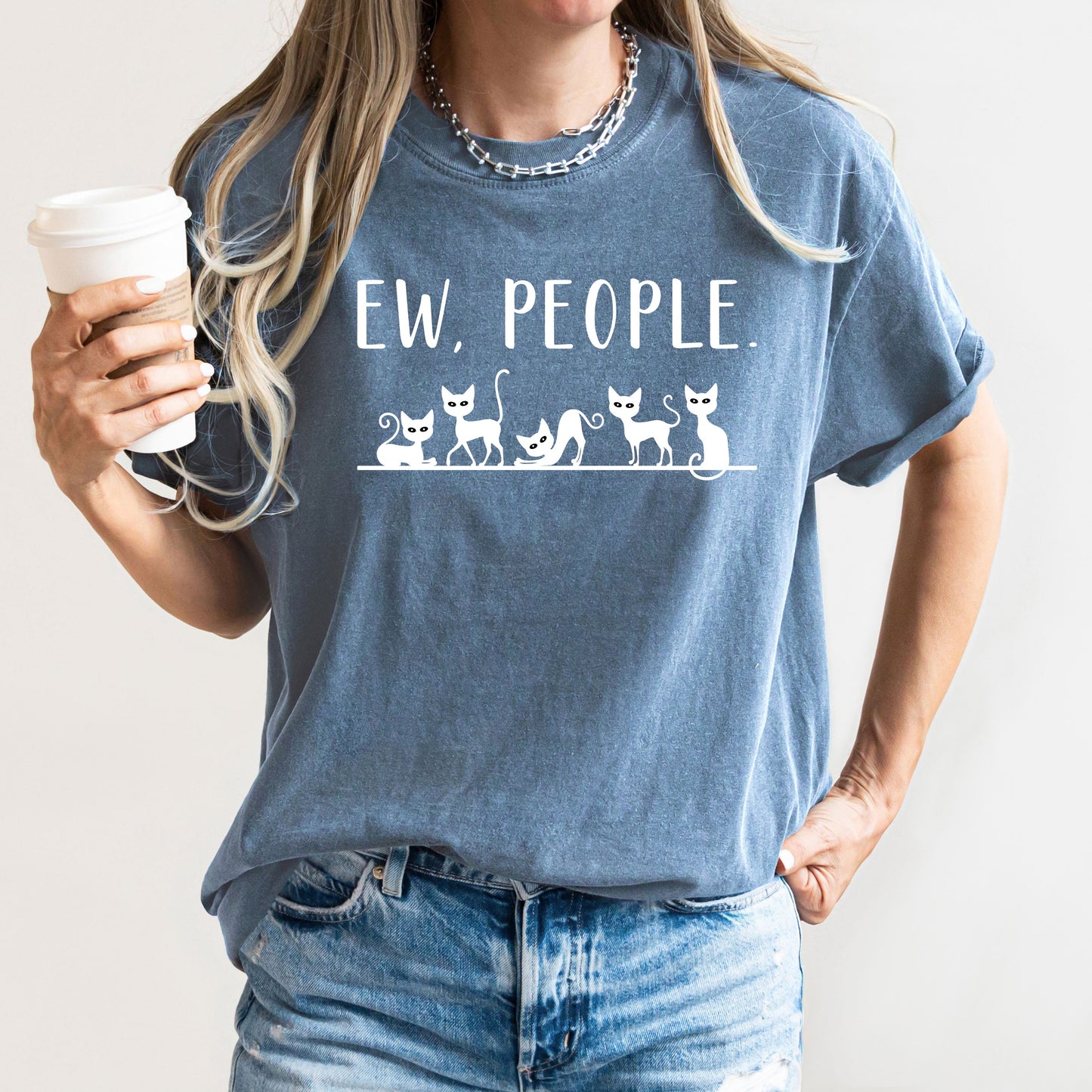 Ew, People, Sarcasm, Cats, Cat Lover, Animal Lover, Funny, Sarcastic Tshirt Comfort Colors T-Shirt