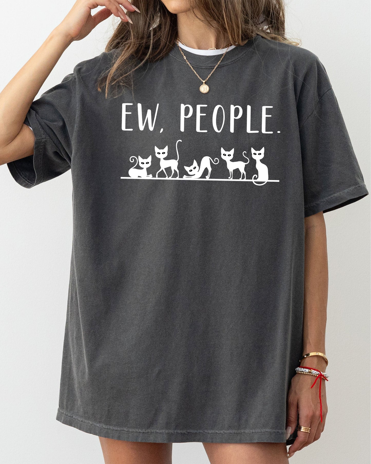 Ew, People, Sarcasm, Cats, Cat Lover, Animal Lover, Funny, Sarcastic Tshirt Comfort Colors T-Shirt