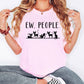 Ew, People, Sarcasm, Cats, Cat Lover, Animal Lover, Funny, Sarcastic Tshirt Comfort Colors T-Shirt