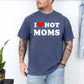 I Love Hot Moms, Funny, Mom, Heart, Father's Day, Husband, Mother's Day Tshirt Comfort Colors T-Shirt