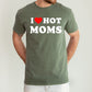 I Love Hot Moms, Funny, Mom, Heart, Father's Day, Husband, Mother's Day Tshirt Comfort Colors T-Shirt