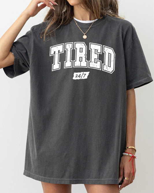 Tired 24/7, Motivational, Funny, Mom Life, Anxiety, Mother's Day Tshirt Comfort Colors T-Shirt