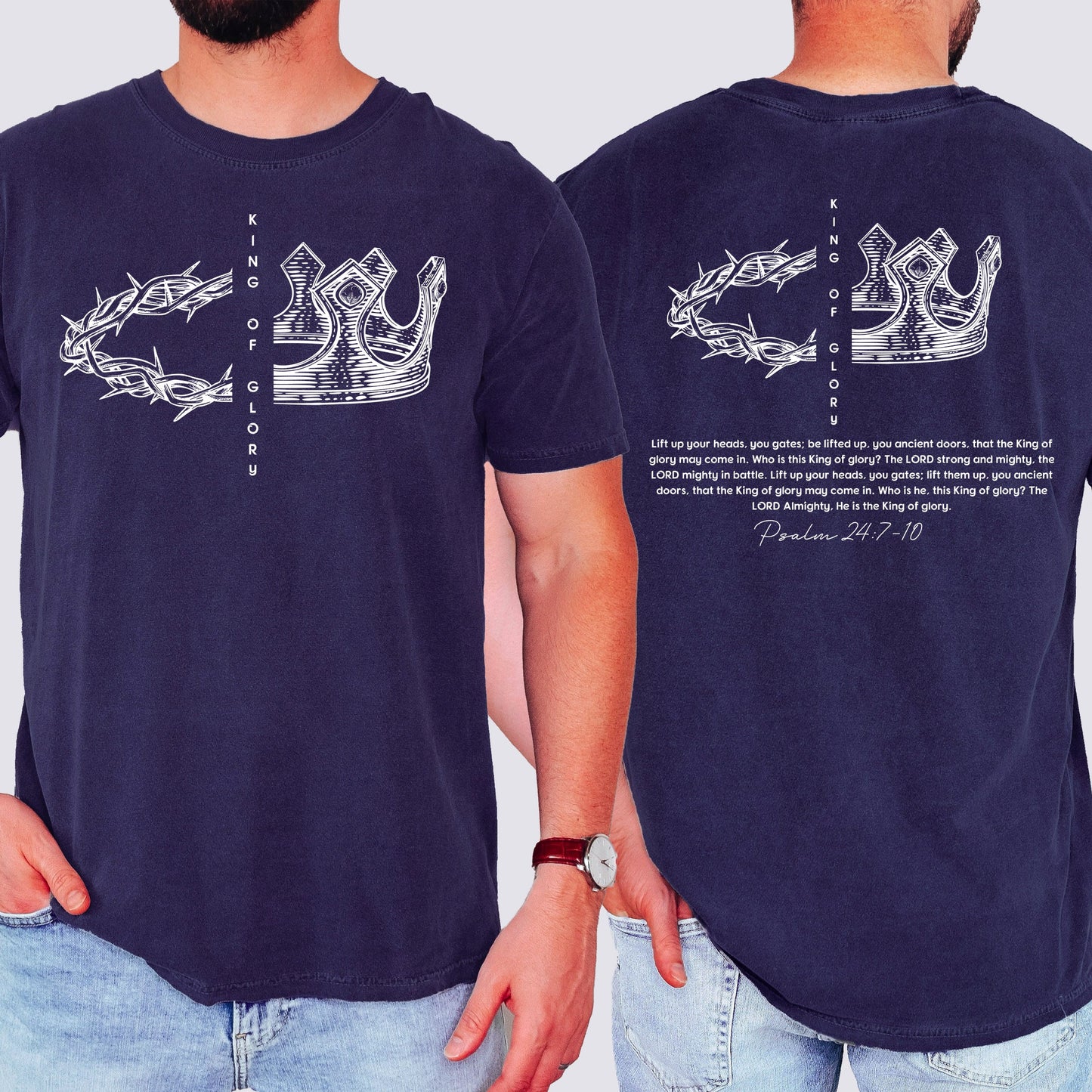 King of Glory, Front and Back, Crown, Religious, Psalm, Christian, Faith, Gospel Tshirt Comfort Colors T-Shirt