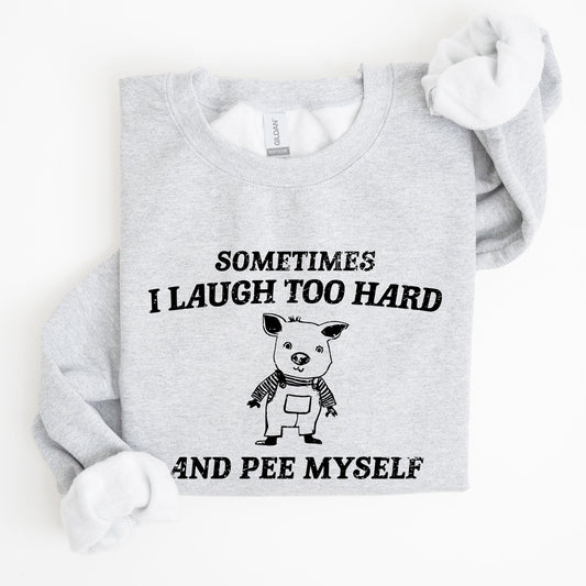 Laugh Too Hard, Pee Myself, Pig, Meme, Aesthetic, Funny Sweatshirt