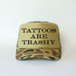 Tattoos Are Trashy Camo Snapback Trucker Hat