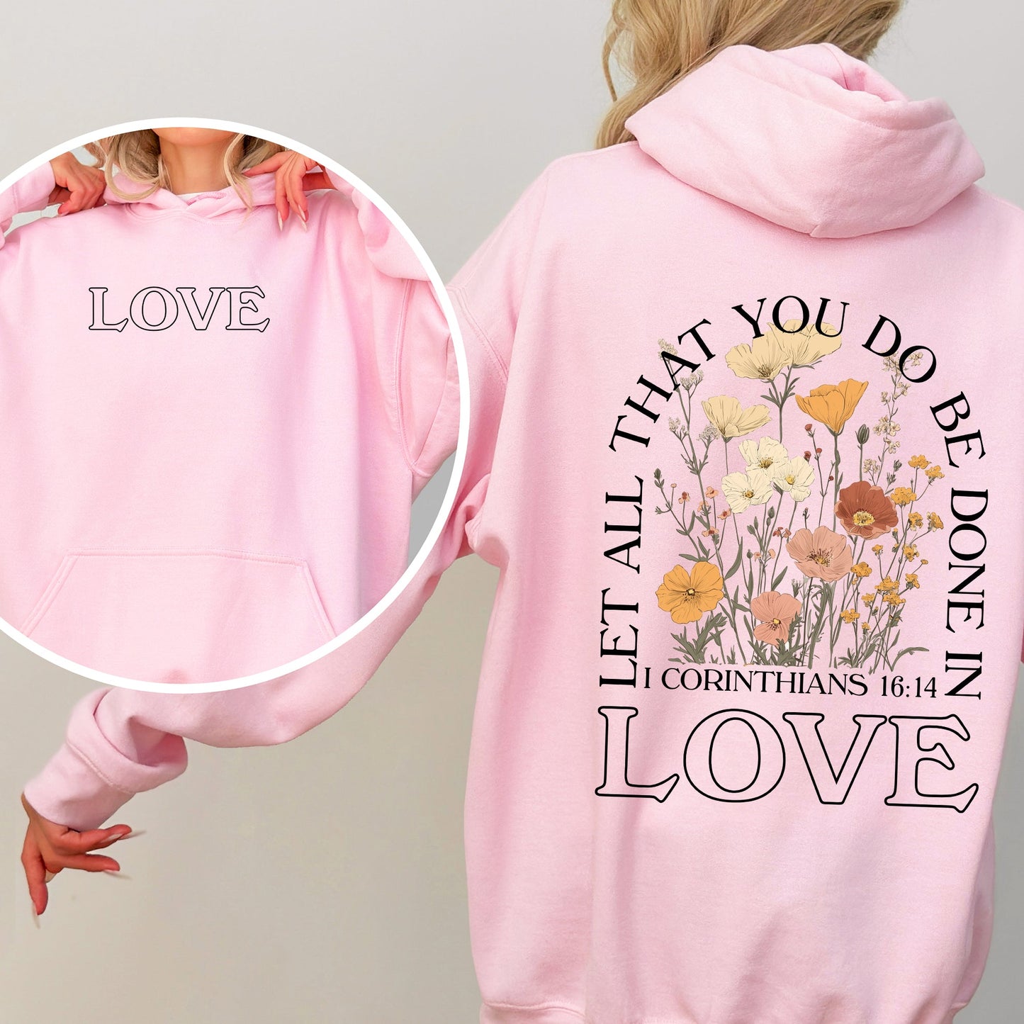 Let All That You Do, Be Done In Love, Flowers, Religious, Christian, Jesus, Gospel, Faith Hoodie, Hooded Sweatshirt