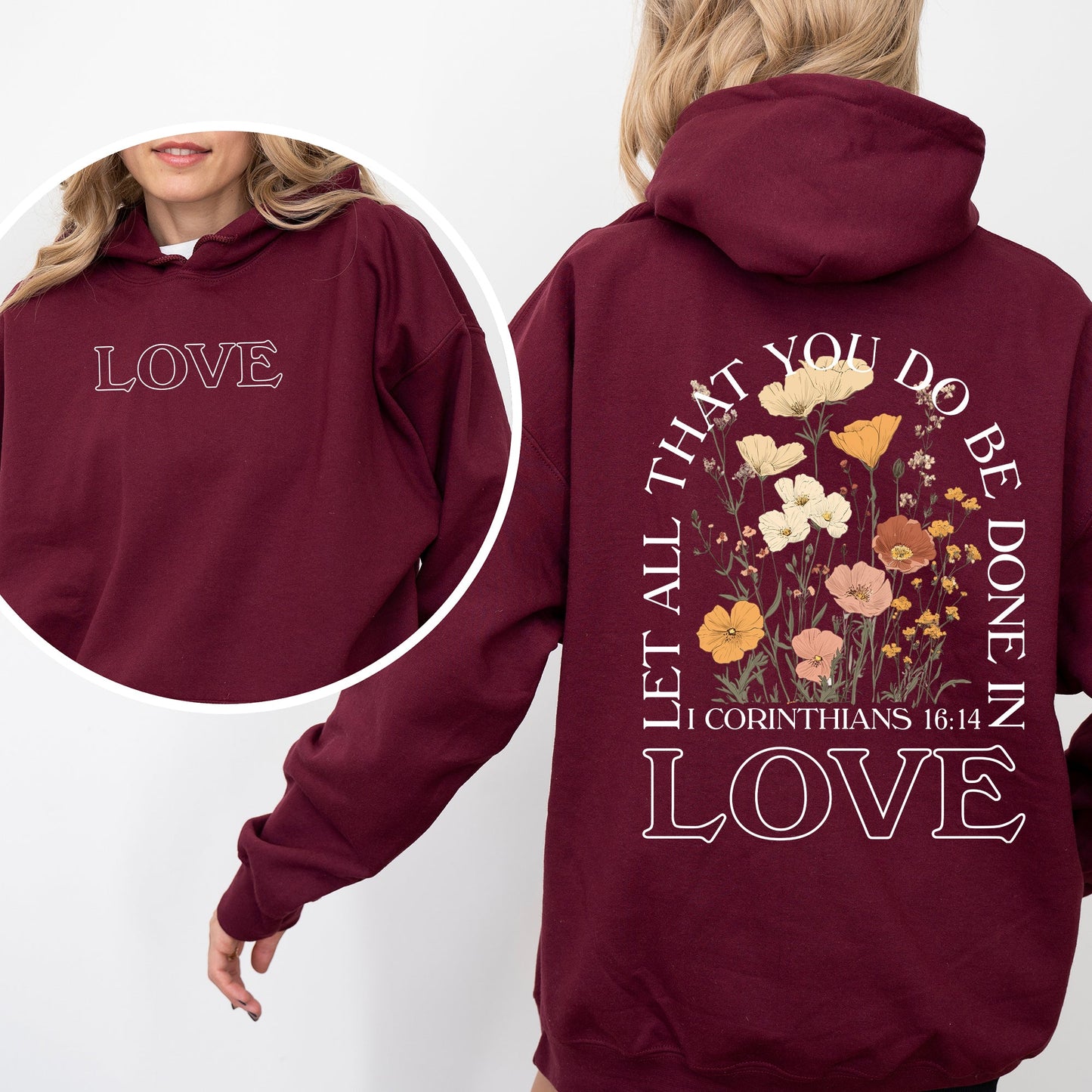 Let All That You Do, Be Done In Love, Flowers, Religious, Christian, Jesus, Gospel, Faith Hoodie, Hooded Sweatshirt