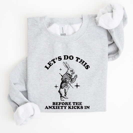 Let's Do this Before Anxiety Kicks In, Rabbit, Alice Wonderland, Meme, Aesthetic, Funny Sweatshirt