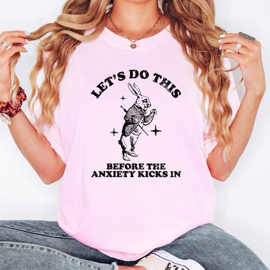 Let's Do this Before Anxiety Kicks In, Rabbit, Alice Wonderland, Meme, Aesthetic, Funny, Comfort Colors Tshirt