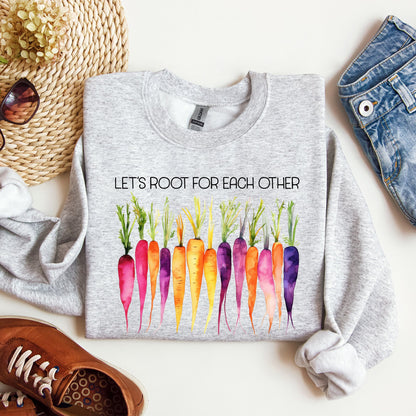 Let's Root For Each Other, Gardening, Positivity Sweatshirt