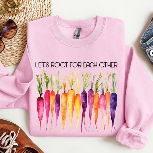 Let's Root For Each Other, Gardening, Positivity Sweatshirt