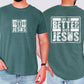 Life Is Better With Jesus, Christian, Religious, Faith, Gospel Tshirt Comfort Colors T-Shirt