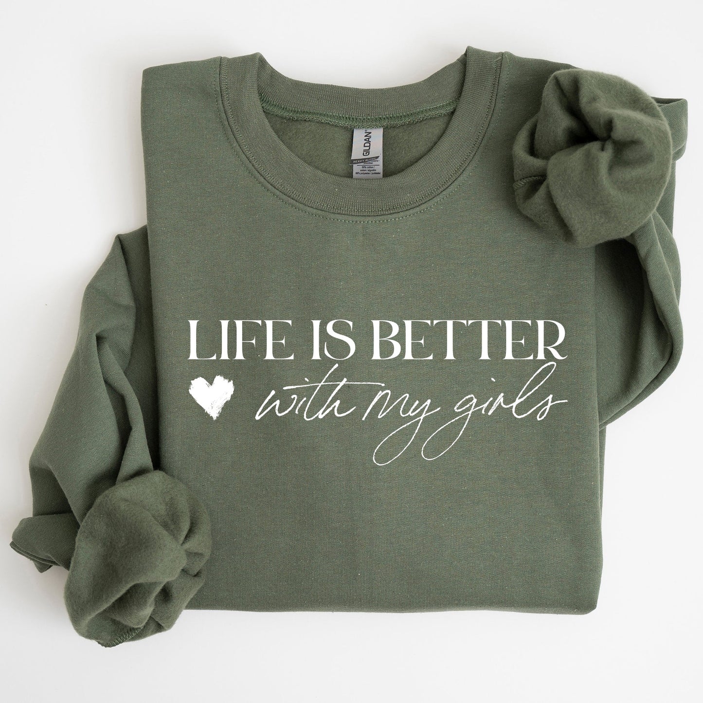 Life Is Better With My Girls, Mother's Day Sweatshirt