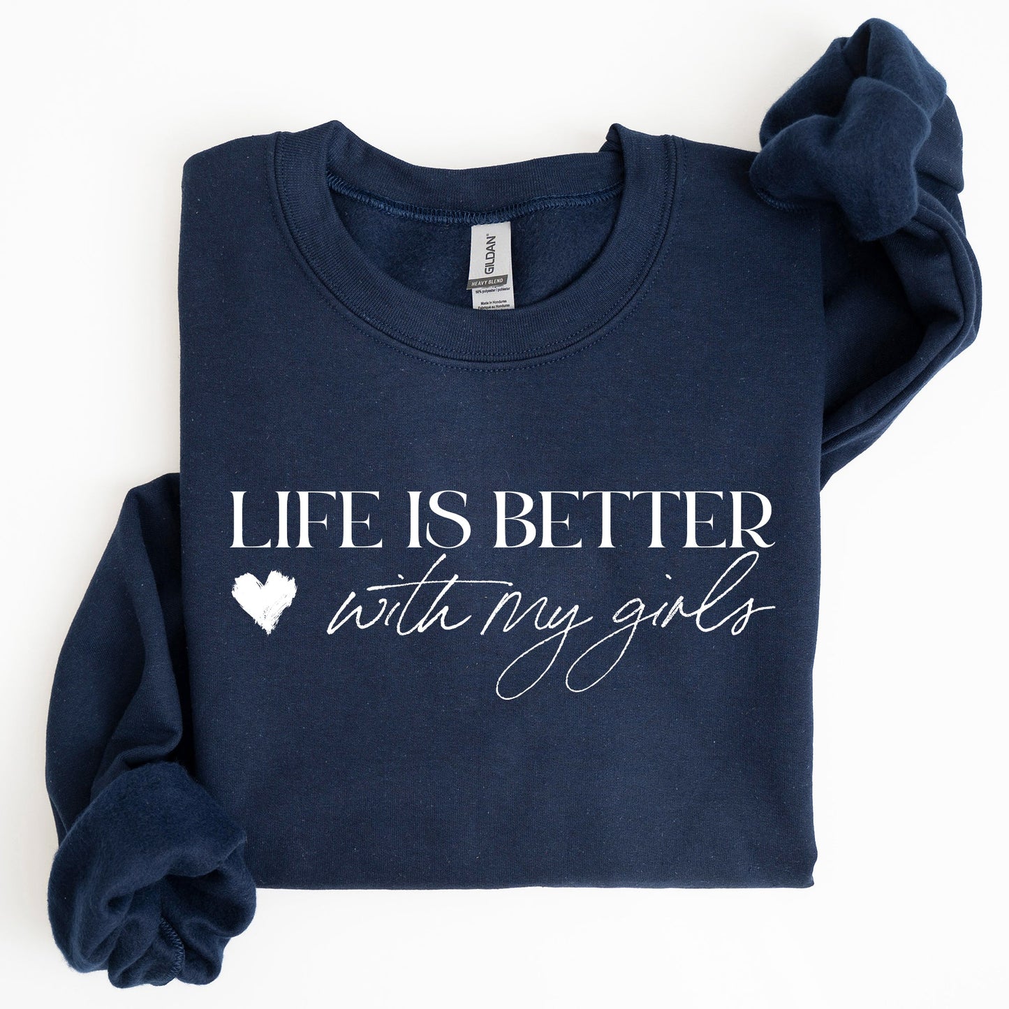 Life Is Better With My Girls, Mother's Day Sweatshirt