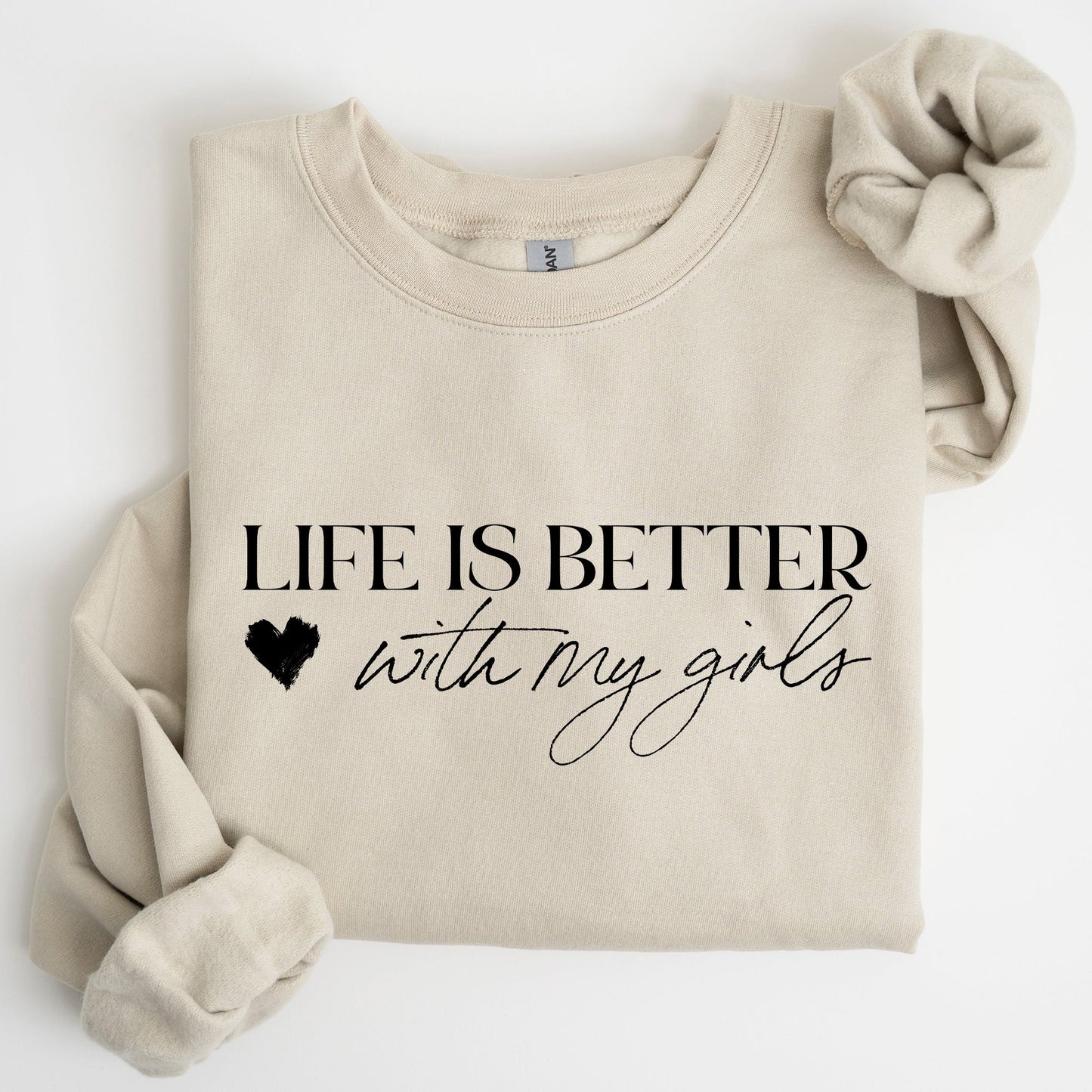 Life Is Better With My Girls, Mother's Day Sweatshirt