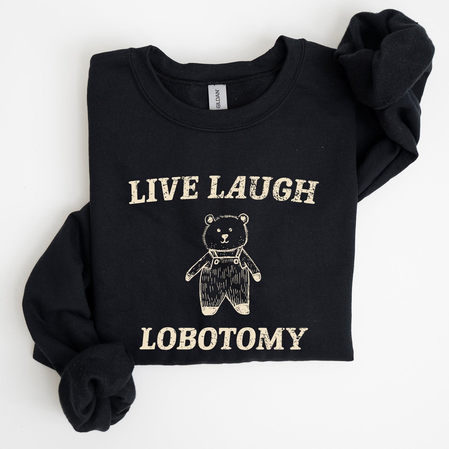 Live Laugh Lobotomy, Bear, Meme, Aesthetic, Funny Sweatshirt