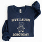 Live Laugh Lobotomy, Bear, Meme, Aesthetic, Funny Sweatshirt