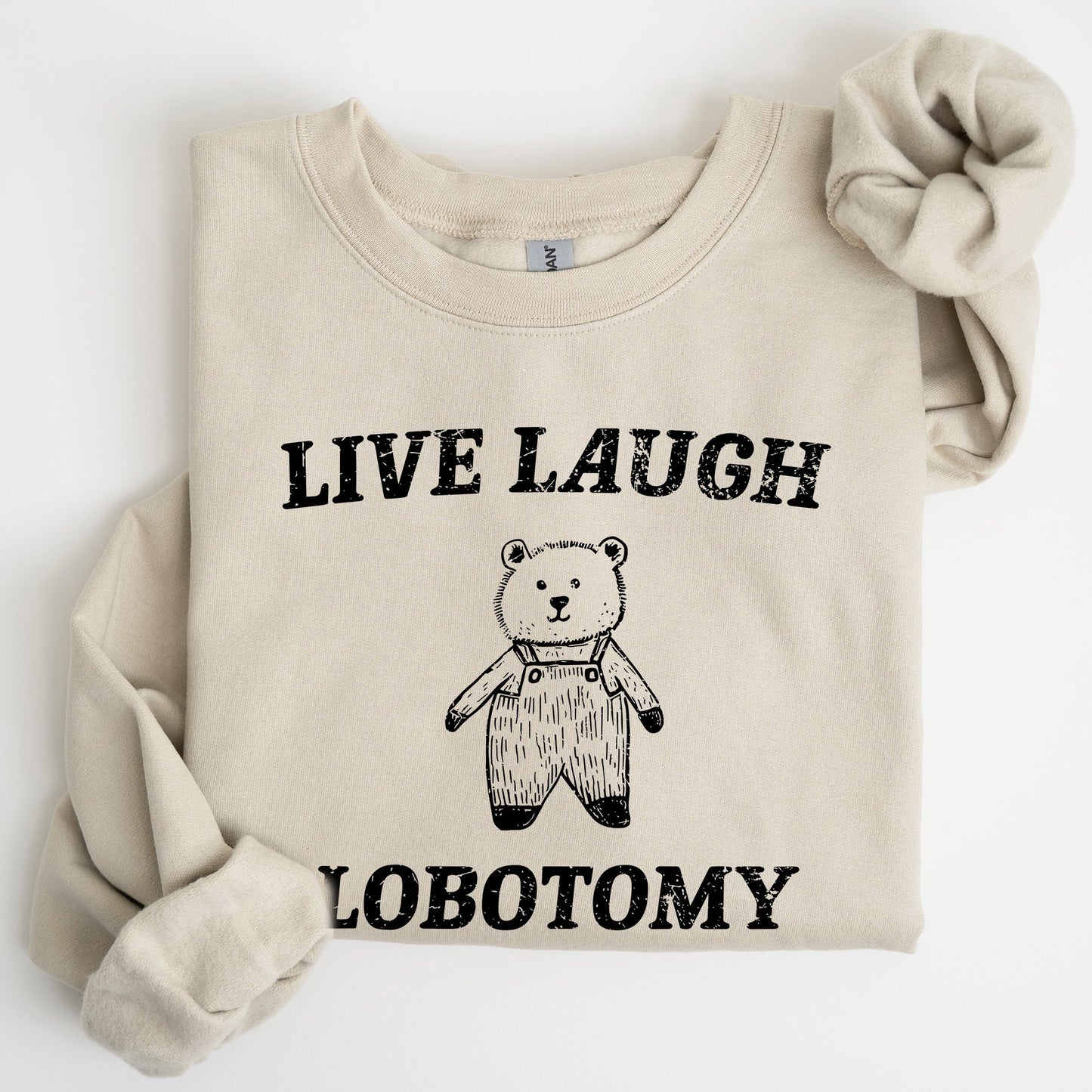 Live Laugh Lobotomy, Bear, Meme, Aesthetic, Funny Sweatshirt
