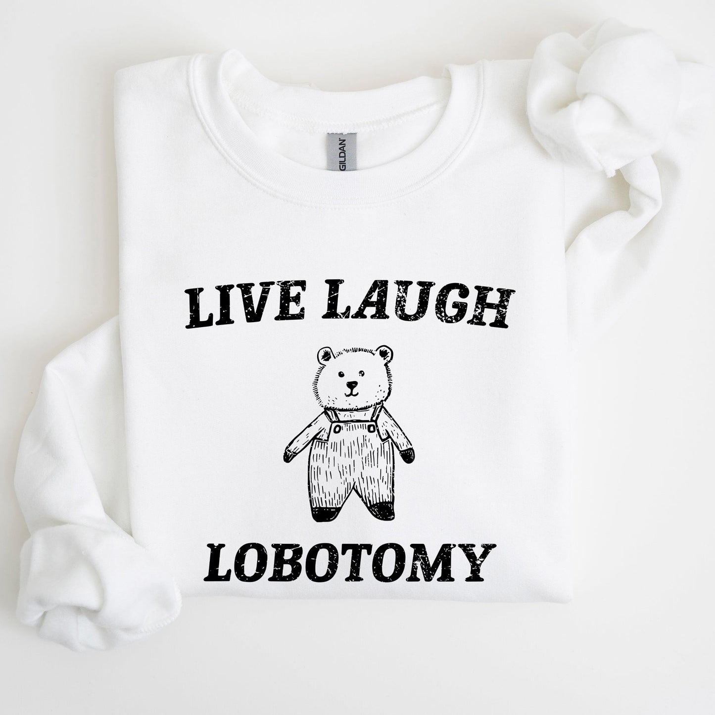 Live Laugh Lobotomy, Bear, Meme, Aesthetic, Funny Sweatshirt