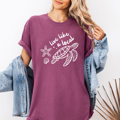 Live Like A Local, Beach, Sea Turtle, Summer, Ocean, Sea, Comfort Colors T-Shirt