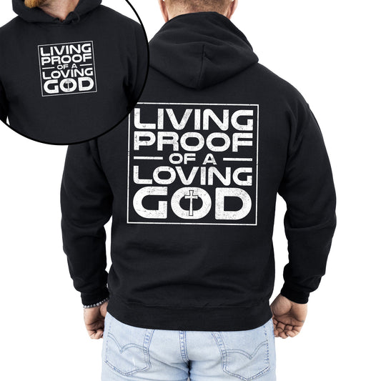 Living Proof of a Loving God, Faith, Gospel, Religious, Christian Hoodie, Hooded Sweatshirt