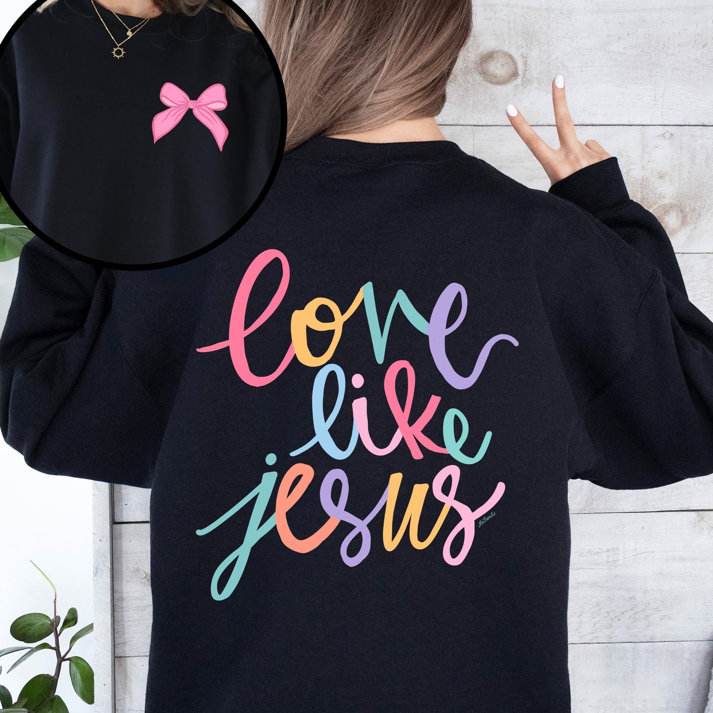 Love Like Jesus, Front and Back, Pastel, Christian, Religious, Faith, Gospel Sweatshirt