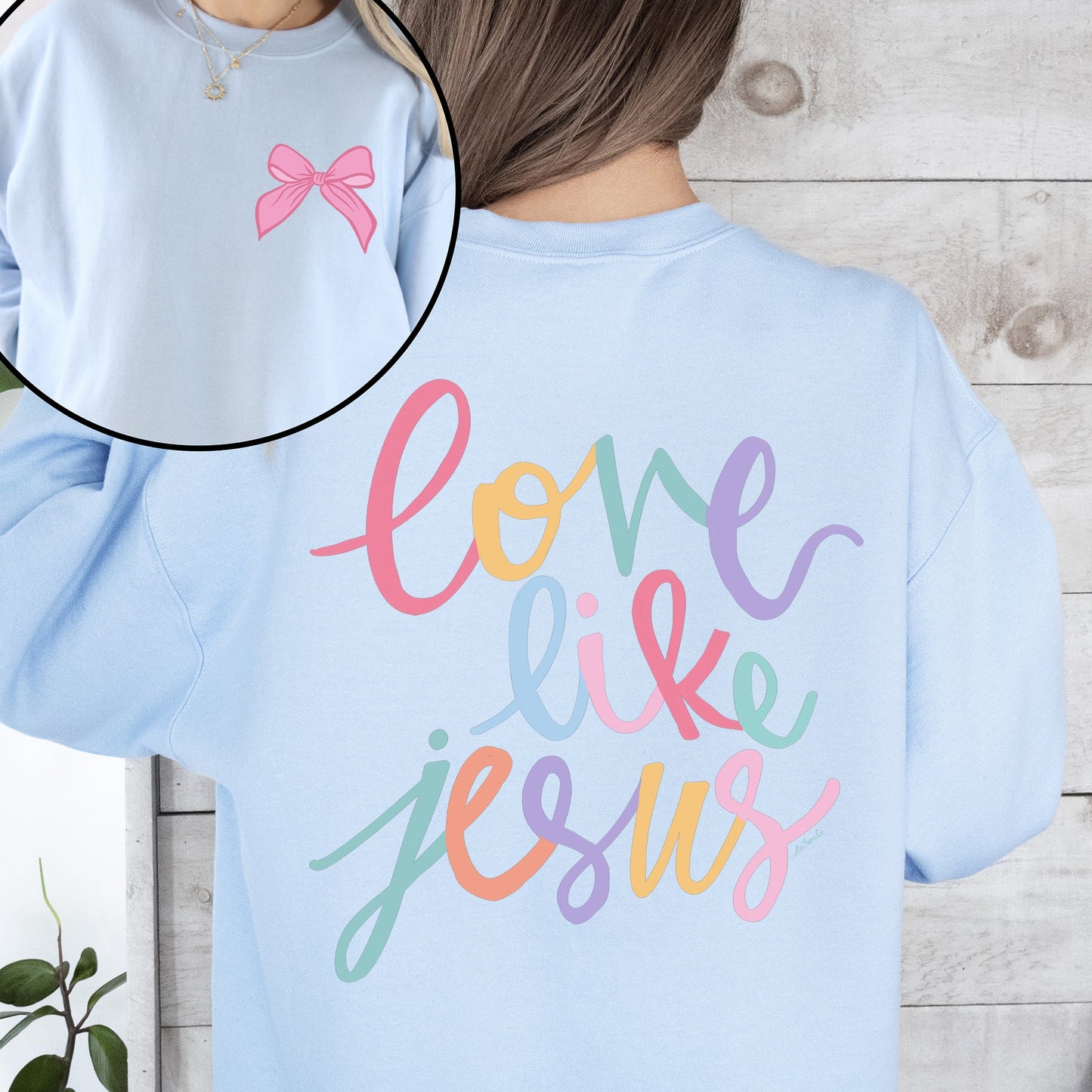 Love Like Jesus, Front and Back, Pastel, Christian, Religious, Faith, Gospel Sweatshirt