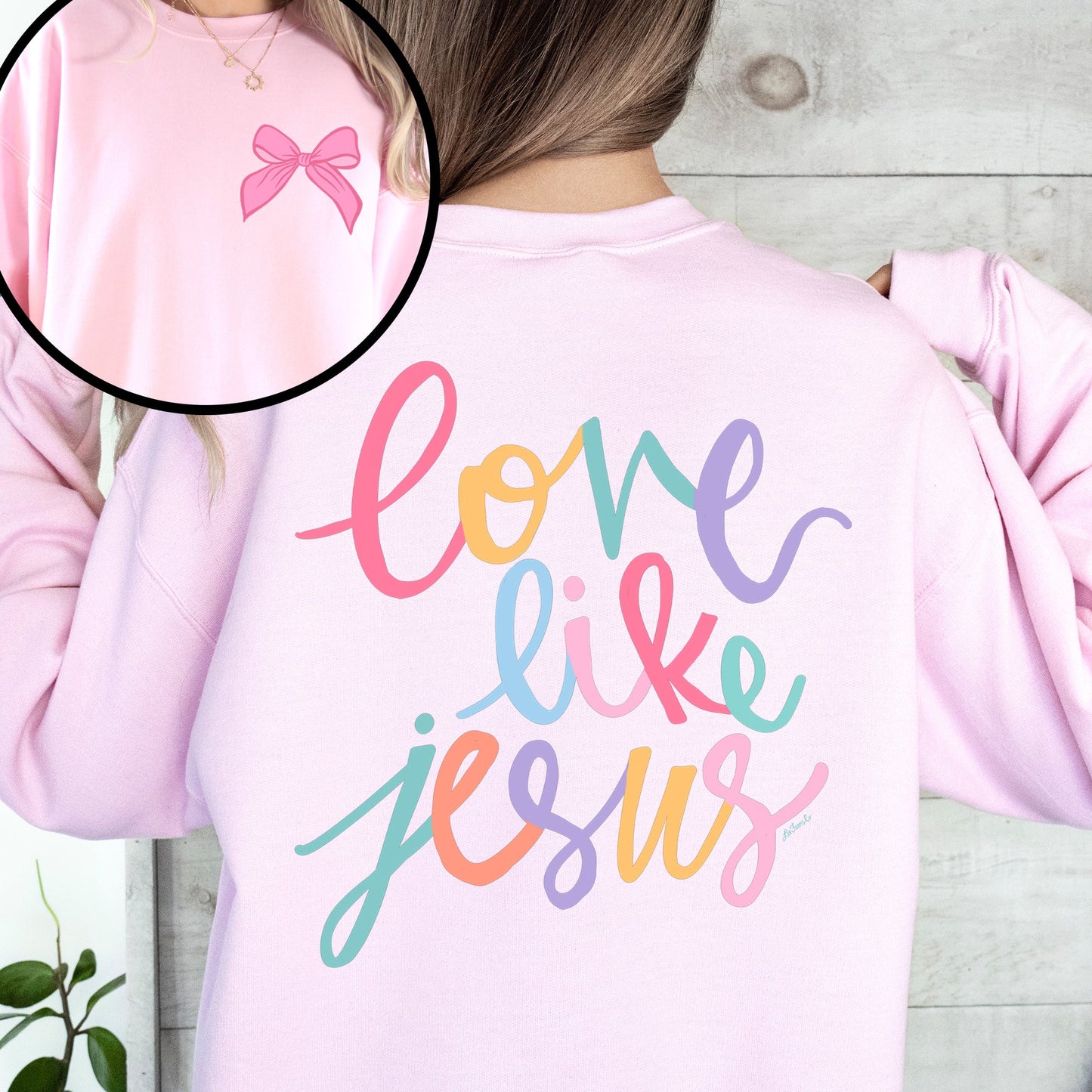 Love Like Jesus, Front and Back, Pastel, Christian, Religious, Faith, Gospel Sweatshirt