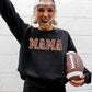 Mama, Football, Sports, Game Day, Big Game, Touchdown, Tailgate Party Sweatshirt