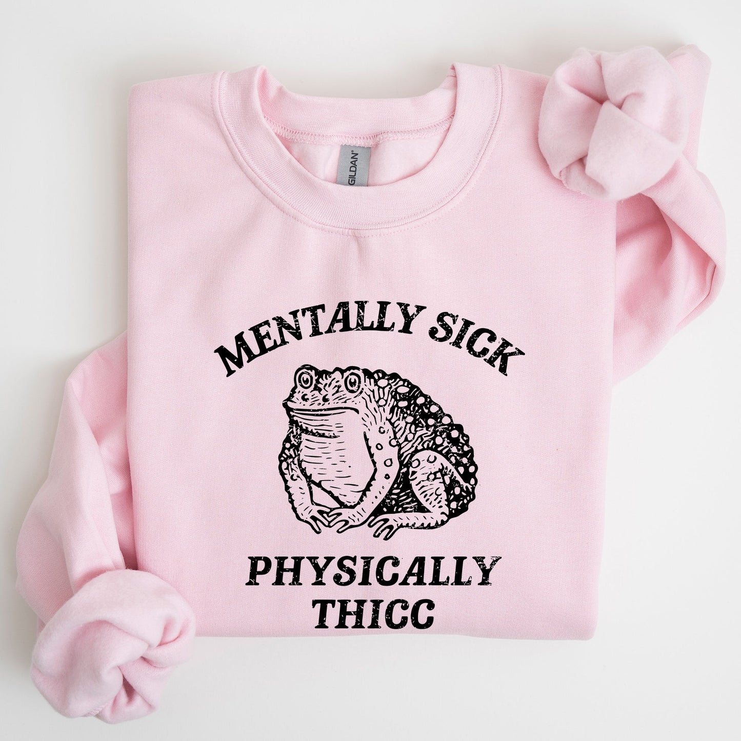 Mentally Sick, Physically Thicc, Frog, Toad, Meme, Aesthetic, Funny Sweatshirt