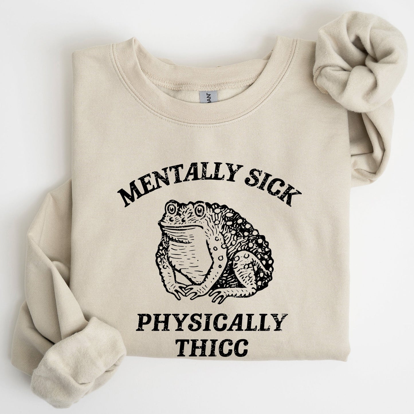 Mentally Sick, Physically Thicc, Frog, Toad, Meme, Aesthetic, Funny Sweatshirt