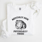 Mentally Sick, Physically Thicc, Frog, Toad, Meme, Aesthetic, Funny Sweatshirt