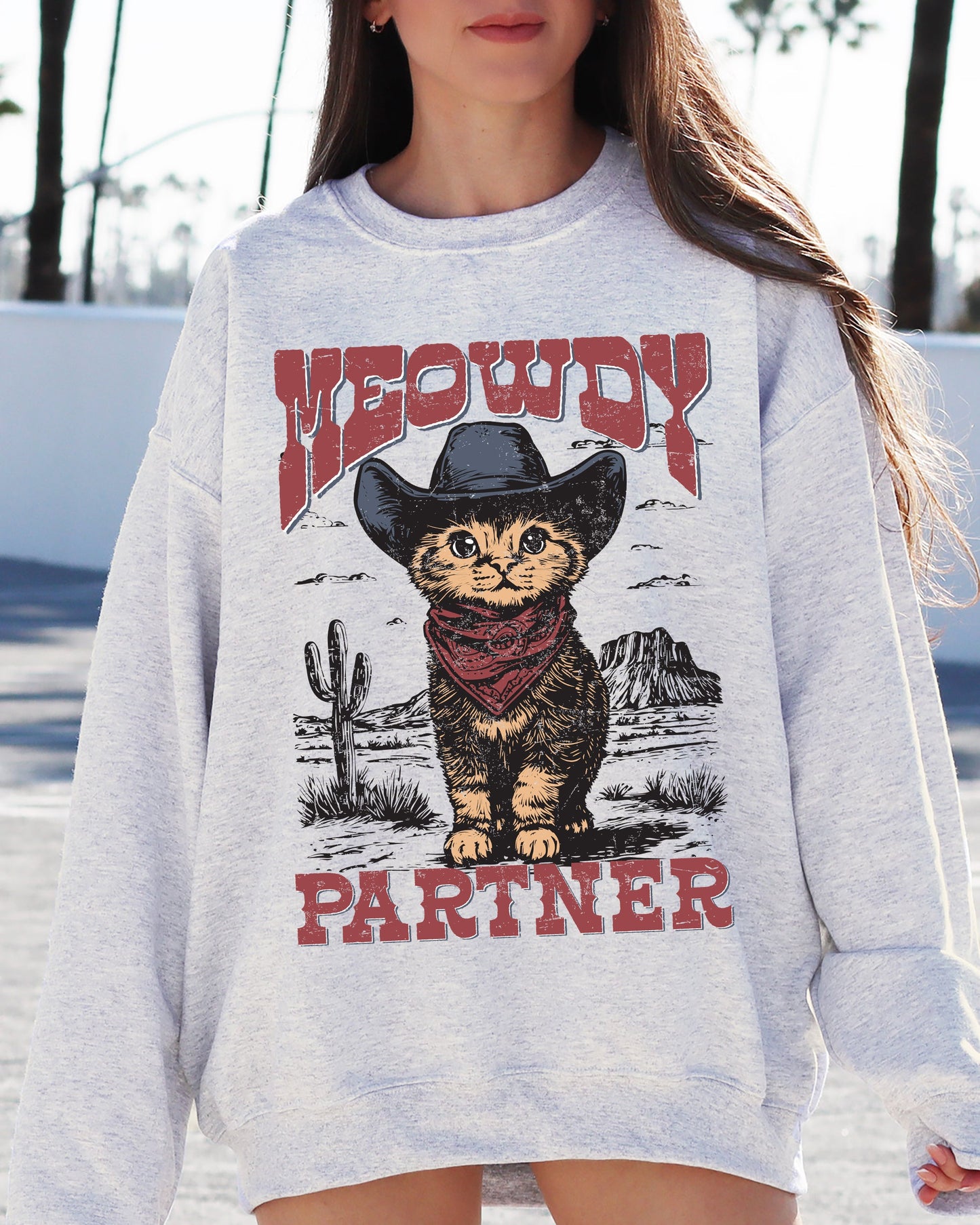 Meowdy Partner, Cowboy Cat, Cowgirl, Howdy, Yee Haw, Western, Country, Cute Sweatshirt
