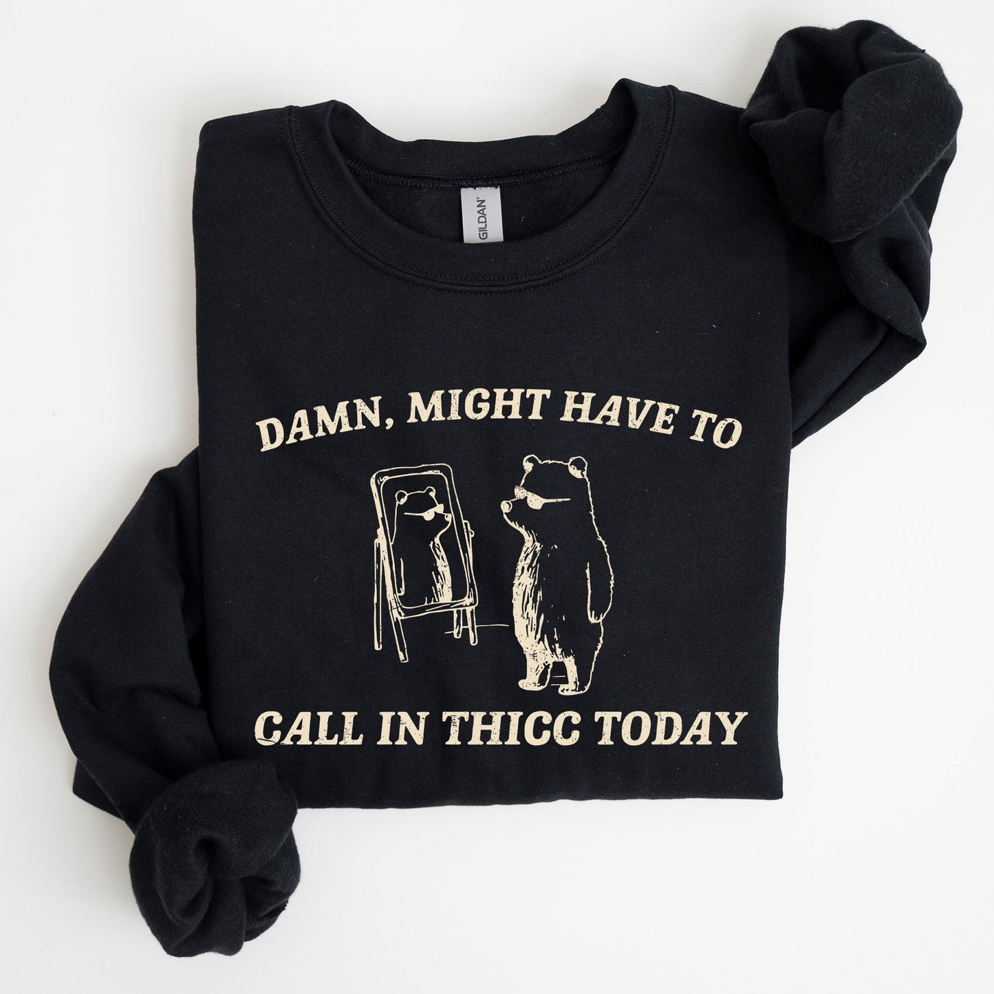 Might Have To Call In Thicc Today, Funny, Aesthetic Sweatshirt