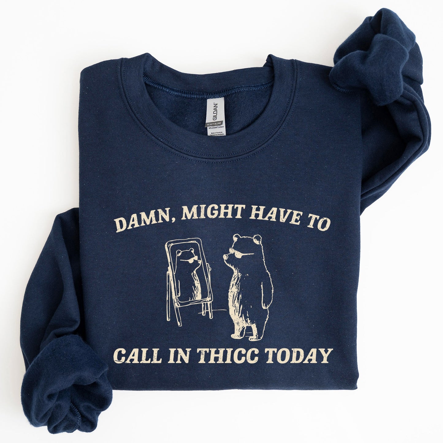 Might Have To Call In Thicc Today, Funny, Aesthetic Sweatshirt
