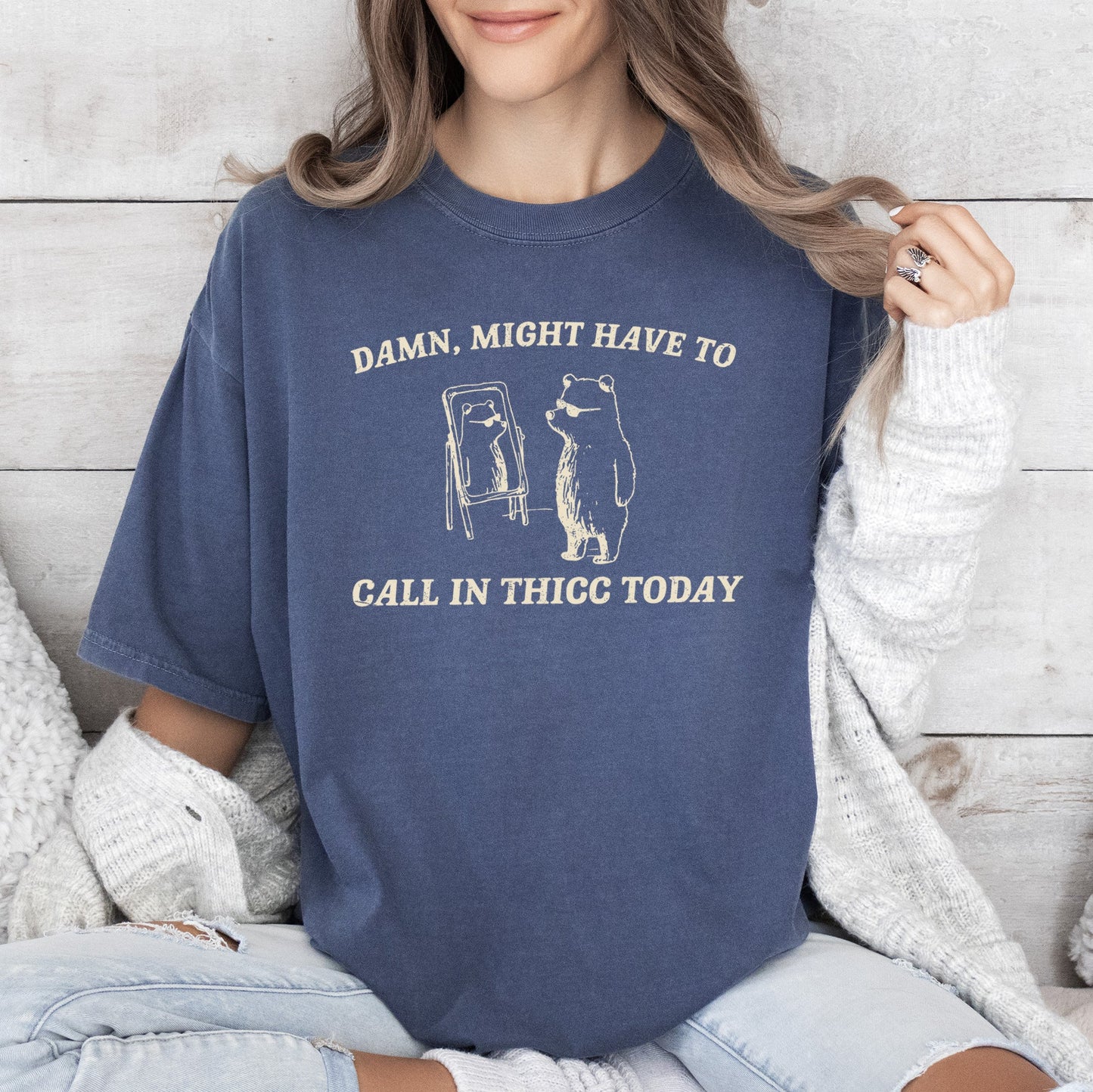 Might Have To Call In Thicc Today, Meme, Aesthetic, Funny, Comfort Colors Tshirt