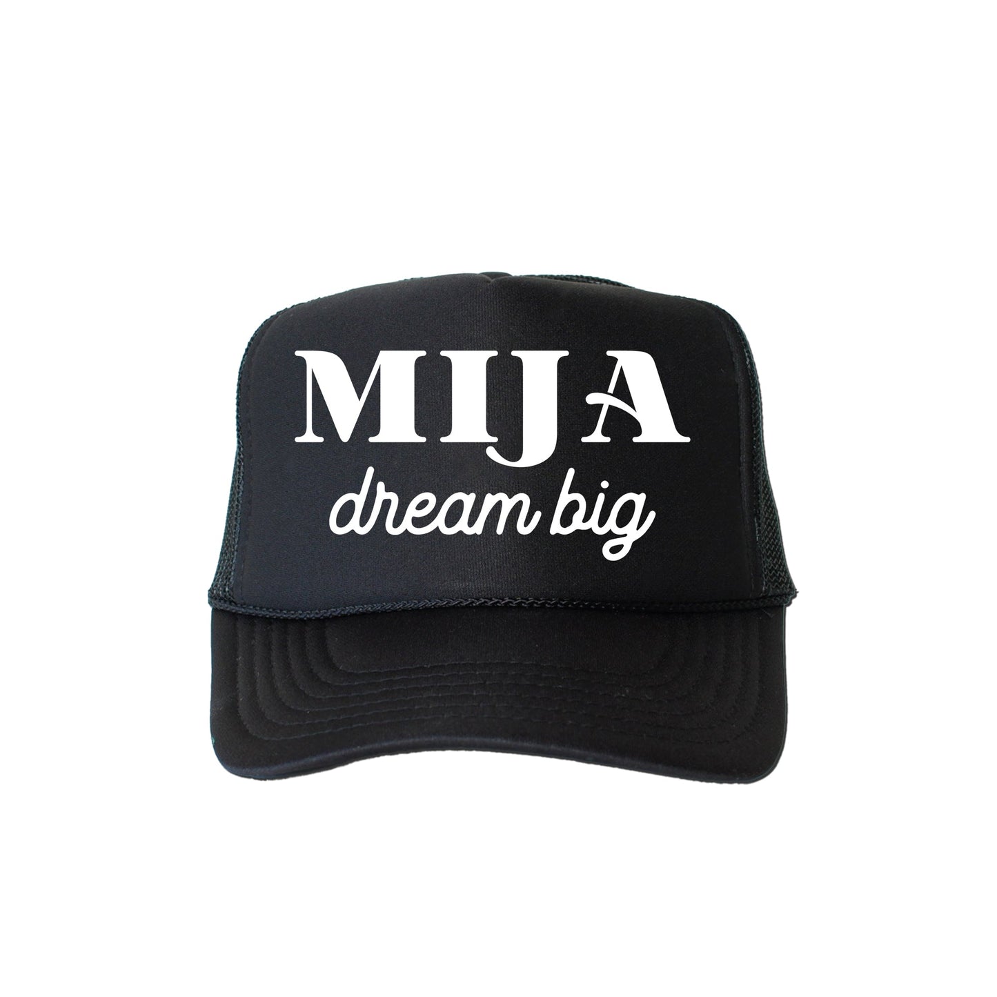Mija Dream Big, Sassy, Funny, Black Snapback Trucker Hat