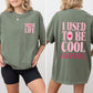 Mom Life, Used To Be Cool, Mama, Mother's Day, Trend Comfort Colors Tshirt