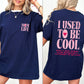 Mom Life, Used To Be Cool, Mama, Mother's Day, Trend Comfort Colors Tshirt