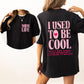 Mom Life, Used To Be Cool, Mama, Mother's Day, Trend Comfort Colors Tshirt
