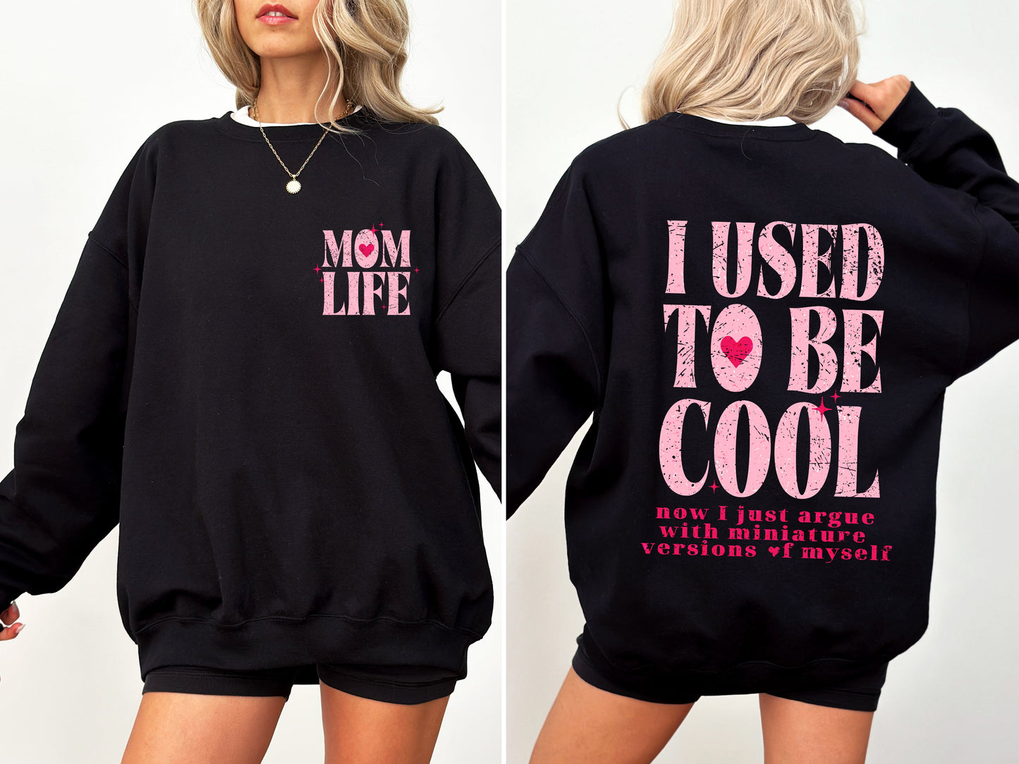 Mom Life, Used To Be Cool, Mama, Mother's Day Sweatshirt