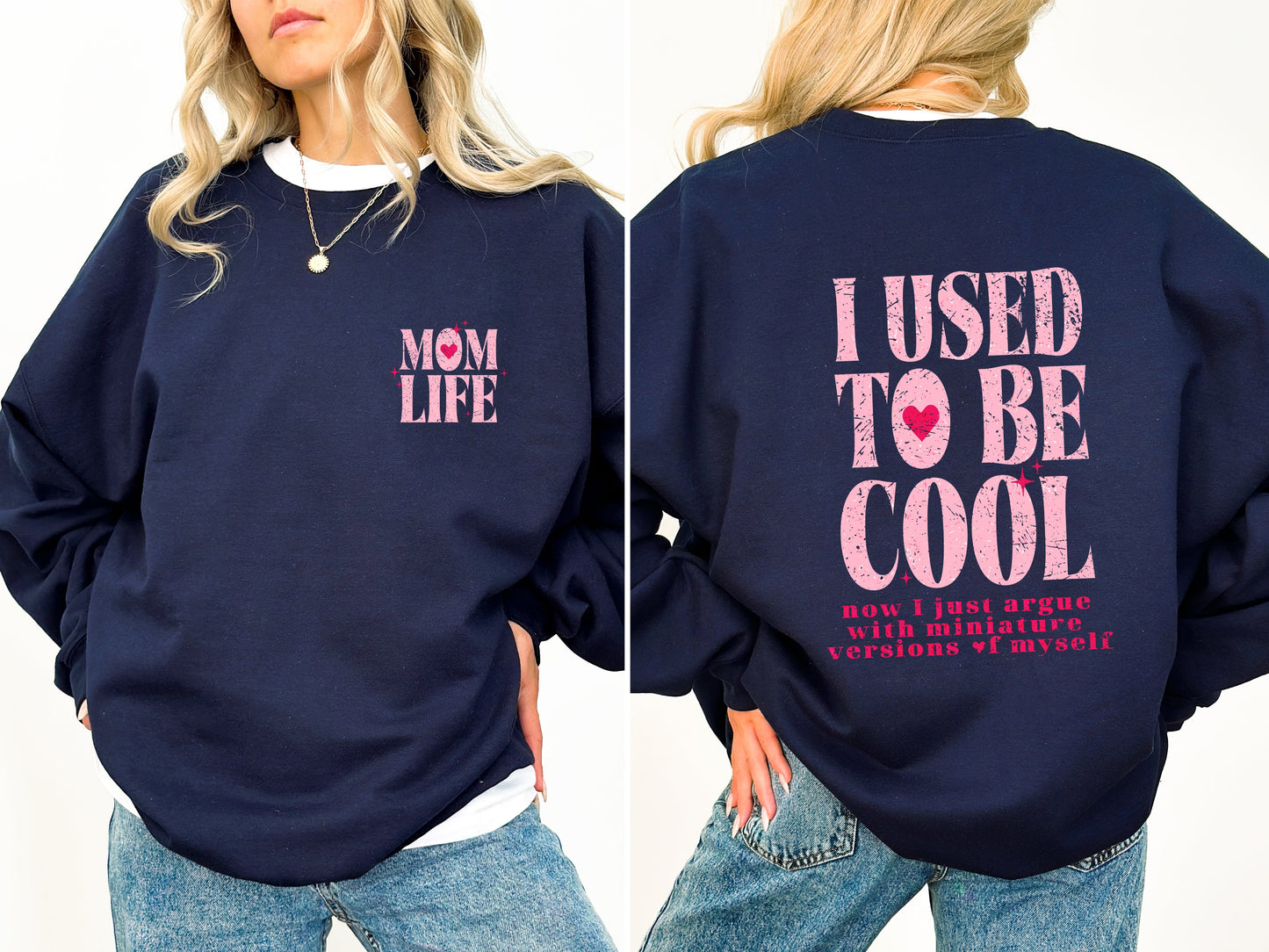 Mom Life, Used To Be Cool, Mama, Mother's Day Sweatshirt