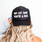 My Cat Said You’re a Hoe, Sassy, Funny, Black Snapback Trucker Hat