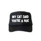 My Cat Said You’re a Hoe, Sassy, Funny, Black Snapback Trucker Hat