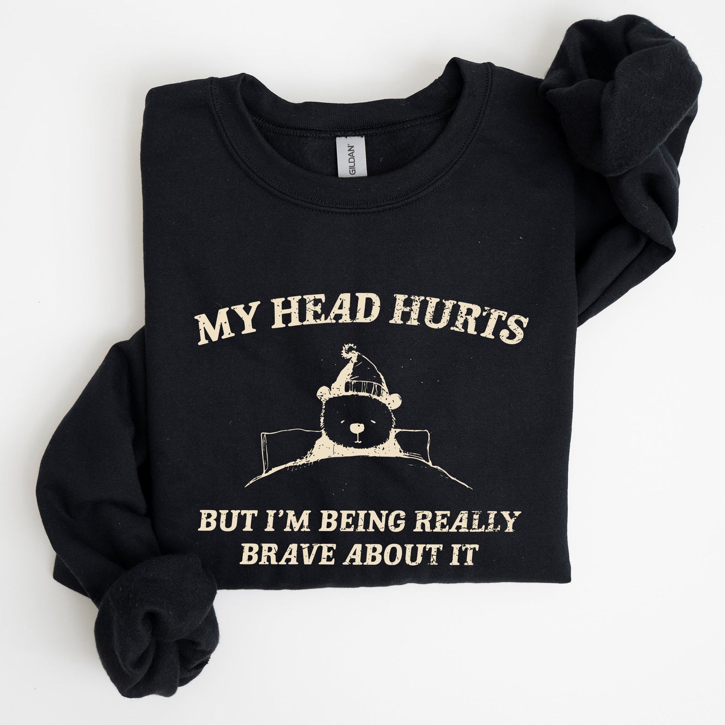 My Head Hurts, Bear, Sick, Meme, Aesthetic, Funny Sweatshirt