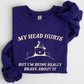 My Head Hurts, Bear, Sick, Meme, Aesthetic, Funny Sweatshirt