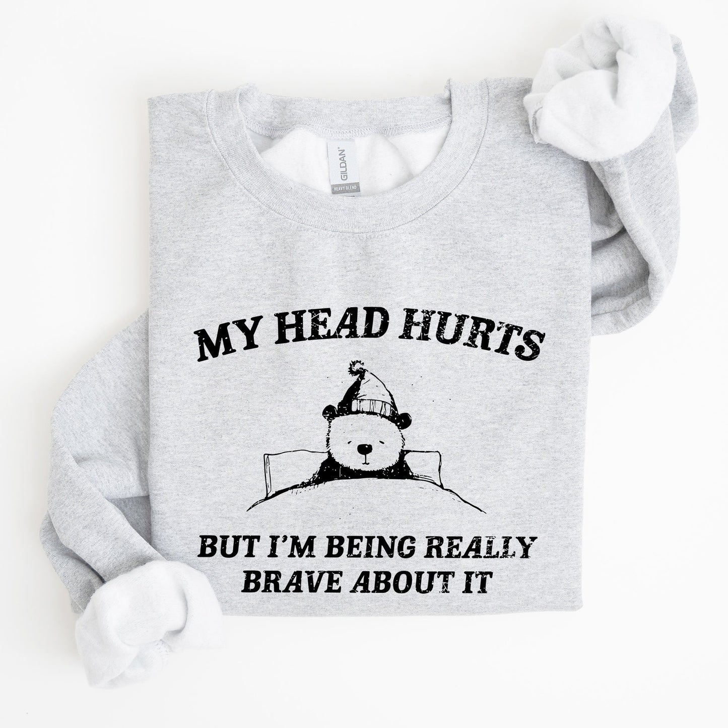 My Head Hurts, Bear, Sick, Meme, Aesthetic, Funny Sweatshirt