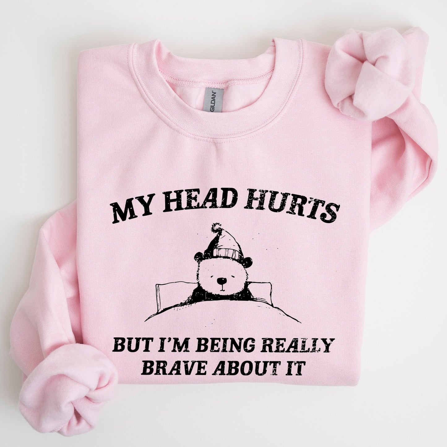 My Head Hurts, Bear, Sick, Meme, Aesthetic, Funny Sweatshirt