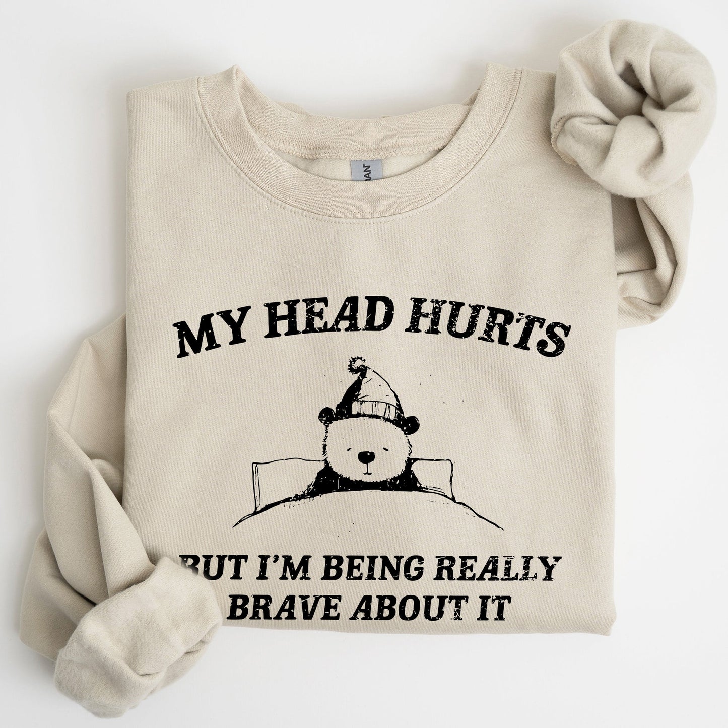 My Head Hurts, Bear, Sick, Meme, Aesthetic, Funny Sweatshirt